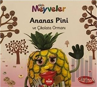 Ananas Pini ve Çikolata Ormanı - Küçük Meyveler | Kitap Ambarı