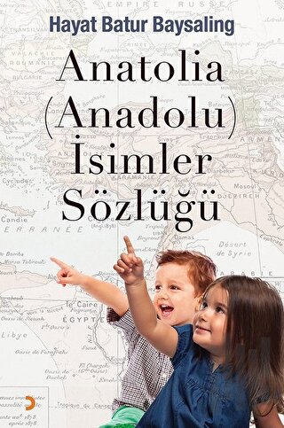 Anatolia (Anadolu) İsimler Sözlüğü | Kitap Ambarı