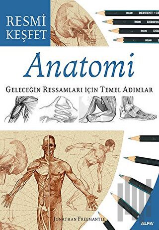 Anatomi Geleceğin Ressamları İçin Temel Adımlar | Kitap Ambarı