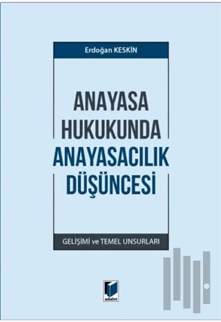 Anayasa Hukukunda Anayasacılık Düşüncesi | Kitap Ambarı