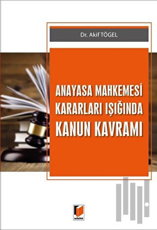 Anayasa Mahkemesi Kararları Işığında Kanun Kavramı | Kitap Ambarı