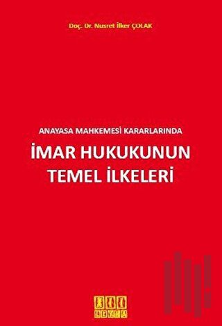 Anayasa Mahkemesi Kararlarında İmar Hukukunun Temel İlkeleri | Kitap A