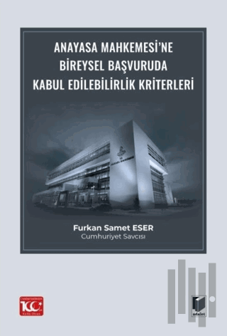 Anayasa Mahkemesi’ne Bireysel Başvuruda Kabul Edilebilirlik Kriterleri