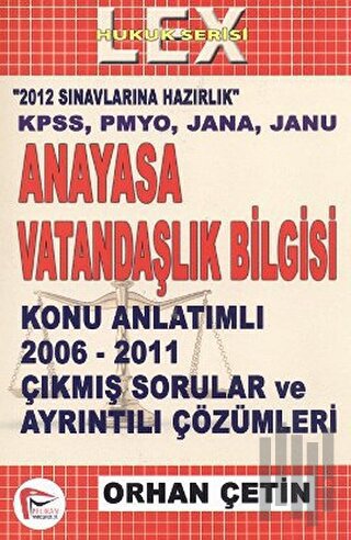 Anayasa ve Vatandaşlık Bilgisi Konu Anlatımlı 2006 - 2011 Çıkmış Sorul