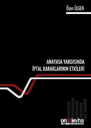 Anayasa Yargısında İptal Kararlarının Etkileri | Kitap Ambarı