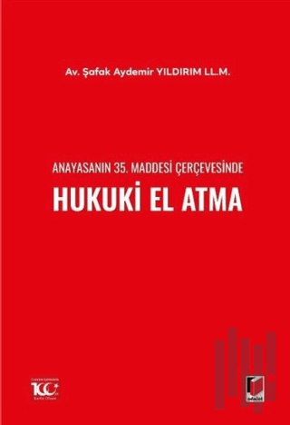 Anayasanın 35. Maddesi Çerçevesinde Hukuki El Atma | Kitap Ambarı