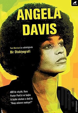 Angela Davis: Bir Otobiyografi | Kitap Ambarı