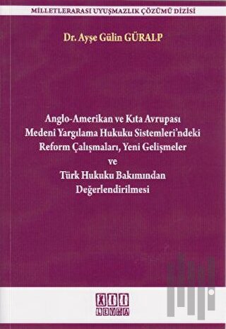 Anglo-Amerikan ve Kıta Avrupası Medeni Yargılama Hukuku Sistemleri’nde