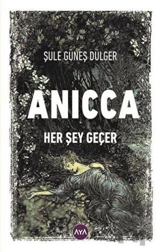 Anicca - Her Şey Geçer | Kitap Ambarı