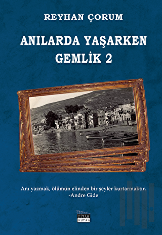 Anılarda Yaşarken Gemlik 2 | Kitap Ambarı