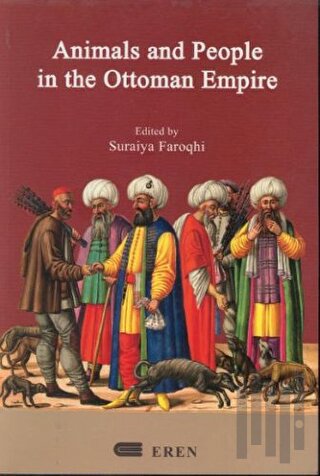 Animals And People İn The Ottoman Empire | Kitap Ambarı