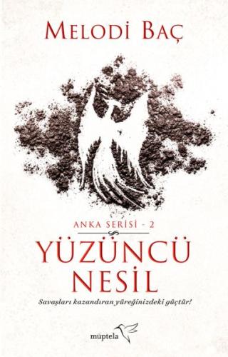 Yüzüncü Nesil - Anka Serisi 2 | Kitap Ambarı