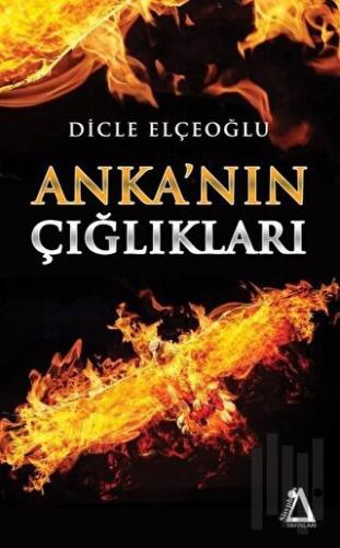 Anka'nın Çığlıkları | Kitap Ambarı