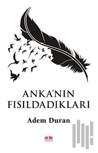 Anka'nın Fısıldadıkları | Kitap Ambarı