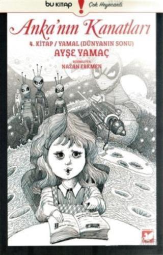 Anka'nın Kanatları 4. Kitap - Yamal - Dünyanın Sonu | Kitap Ambarı