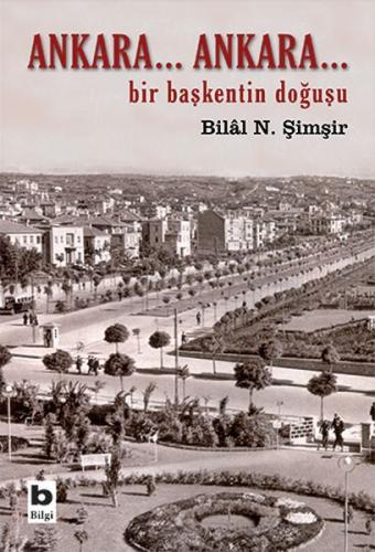 Ankara... Ankara Bir Başkentin Doğuşu | Kitap Ambarı