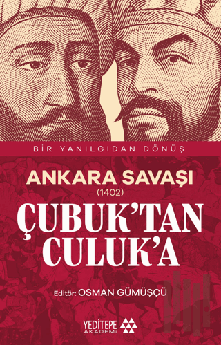 Ankara Savaşı (1402) Çubuk’tan Culuk’a | Kitap Ambarı