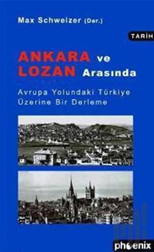 Ankara ve Lozan Arasında | Kitap Ambarı