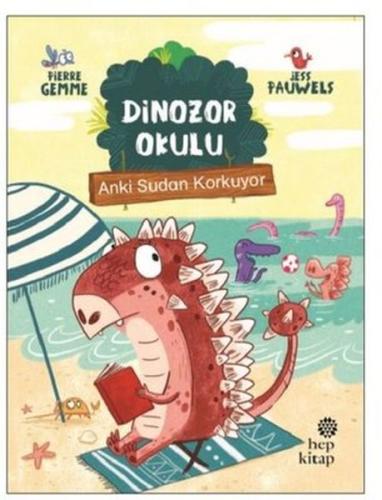 Anki Sudan Korkuyor - Dinozor Okulu | Kitap Ambarı