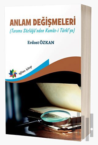 Anlam Değişmeleri (Tarama Sözlüğü'nden Kamus-ı Türkî'ye) | Kitap Ambar