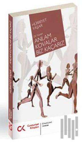 Anlam Kovalar Biz Kaçarız | Kitap Ambarı