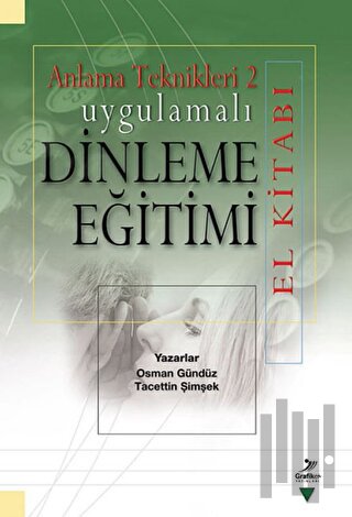 Anlama Teknikleri 2: Uygulamalı Dinleme Eğitimi (El Kitabı) | Kitap Am