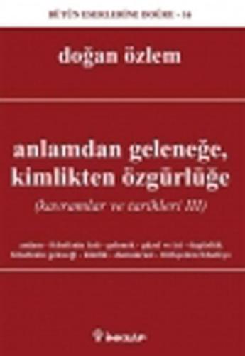 Anlamdan Geleneğe, Kimlikten Özgürlüğe | Kitap Ambarı