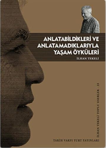 Anlatabildikleri ve Anlatamadıklarıyla Yaşam Öyküleri | Kitap Ambarı