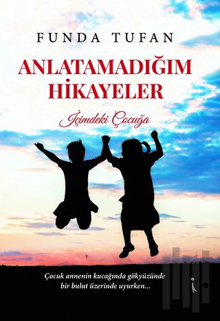 Anlatamadığım Hikayeler | Kitap Ambarı