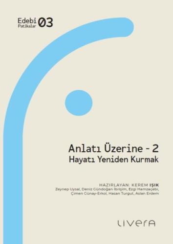 Anlatı Üzerine 2: Hayatı Yeniden Kurmak | Kitap Ambarı