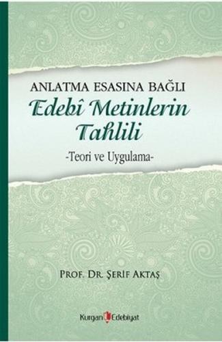 Anlatma Esasına Bağlı Edebi Metinlerin Tahlili | Kitap Ambarı