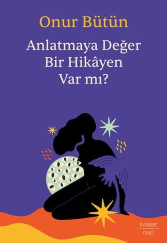 Anlatmaya Değer Bir Hikayen Var Mı? | Kitap Ambarı