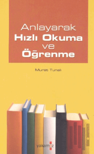 Anlayarak Hızlı Okuma ve Öğrenme | Kitap Ambarı