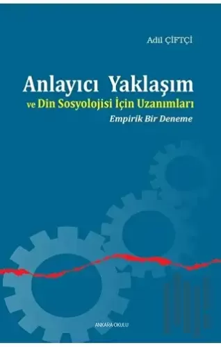 Anlayıcı Yaklaşım ve Din Sosyolojisi İçin Uzanımları | Kitap Ambarı