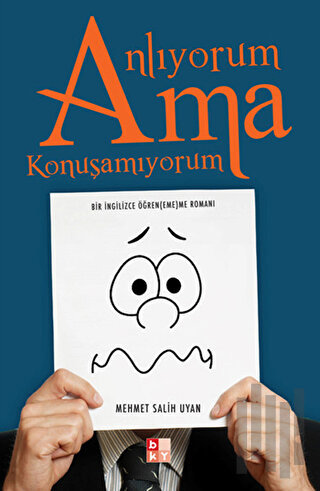 Anlıyorum Ama Konuşamıyorum | Kitap Ambarı