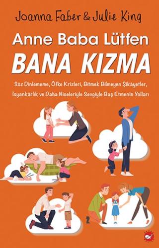 Anne Baba Lütfen Bana Kızma | Kitap Ambarı