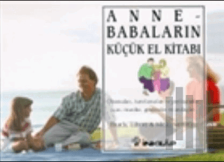 Anne - Babaların Küçük El Kitabı Okumaları, Hatırlamaları ve Paylaşmal