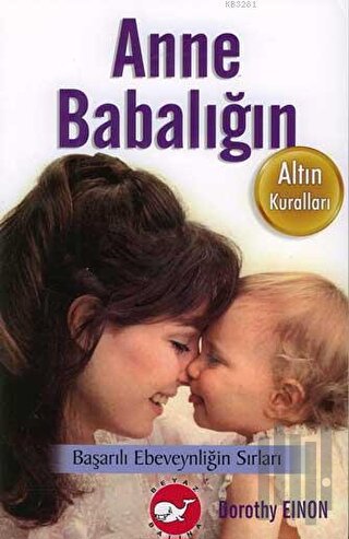 Anne Babalığın Altın Kuralları | Kitap Ambarı