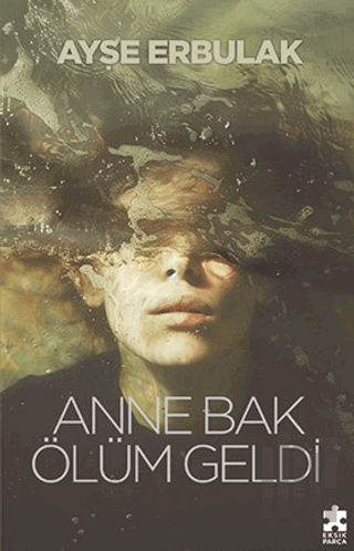 Anne Bak Ölüm Geldi | Kitap Ambarı