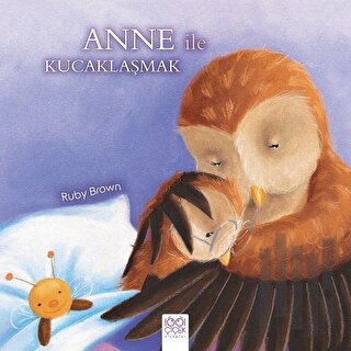 Anne ile Kucaklaşmak | Kitap Ambarı