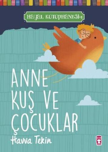 Anne Kuş ve Çocuklar - Hayal Kütüphanesi 1 | Kitap Ambarı