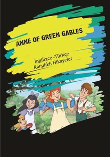 Anne Of Green Gables (İngilizce Türkçe Karşılıklı Hikayeler) | Kitap A