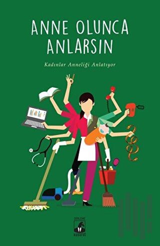 Anne Olunca Anlarsın | Kitap Ambarı