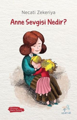 Anne Sevgisi Nedir? | Kitap Ambarı