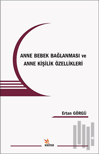 Anne ve Bebek Bağlanması ve Anne Kişilik Özellikleri | Kitap Ambarı