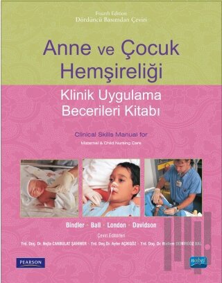 Anne ve Çocuk Hemşireliği - Klinik Uygulama Becerileri Kitabı | Kitap 