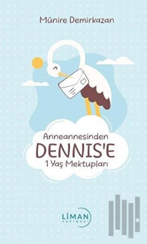 Anneannesinden Dennis’e 1 Yaş Mektupları | Kitap Ambarı