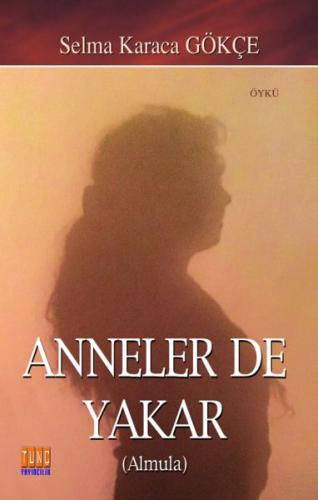 Anneler De Yakar | Kitap Ambarı