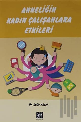 Anneliğin Kadın Çalışanlara Etkileri | Kitap Ambarı