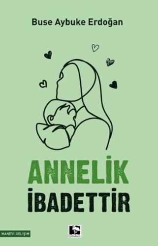 Annelik İbadettir | Kitap Ambarı